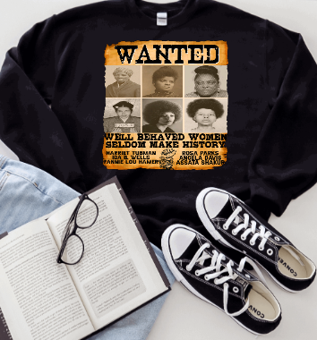 WANTED- WELL BEHAVED WOMEN SELDOM MAKE HISTORY