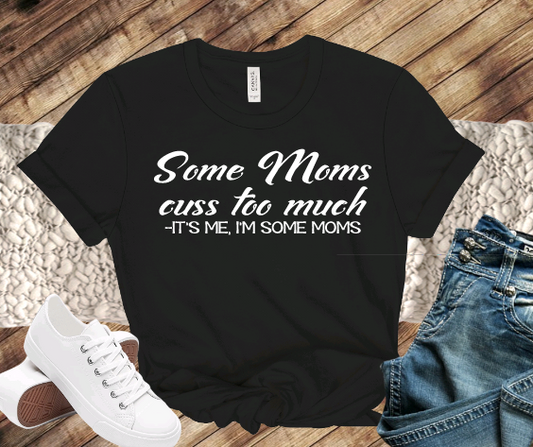 SOME MOMS CUSS