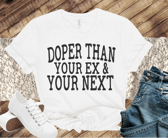 Doper Than Your Ex