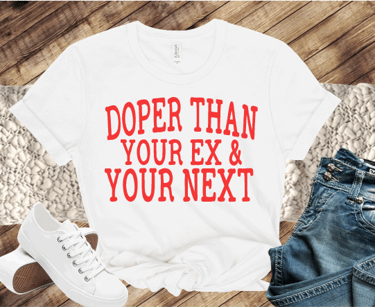 Doper Than Your Ex